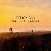 Eddy Mann - Turn Up the Divine