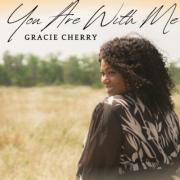 Gracie Cherry - You Are With Me