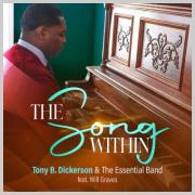 Tony B. Dickerson & The Essential Band Inspire Strength and Joy WIth New Single 'The Song Within'