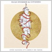 Elias Dummer & Citizens Urge Confession And Reflection In Stirring 'Kyrie Eleison (It's Mercy We Need)'