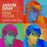 Jason Gray Releases Unique Remix EP 'Song Cycles'