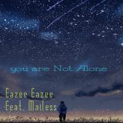 Eazee Eazee Releases 'You Are Not Alone' Single