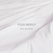 Worship Leader Paul Baloche To Release 'Your Mercy'