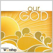 Mission Worship To Release Next Compilation 'Our God'