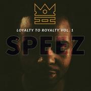 Rapper Speez Releases 'Loyalty To Royalty, Vol. 1' EP