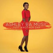 Ashley BA Music Releases New Single 'Just Another Day'