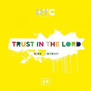 Trust In The Lord: Kids Worship