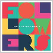 Tenth Avenue North Release 'Followers' As Their Debut Album Receives Gold Certification