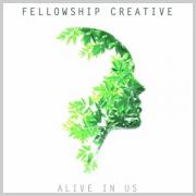 Fellowship Creative Release New EP 'Alive In Us'