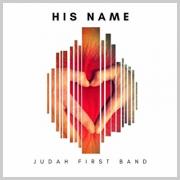 Judah First Band Releases New Single 'His Name'