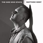 Matthew West Releases New Single & Music Video 'The God Who Stays'