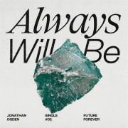 Jonathan Ogden - Always Will Be