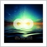 Lou Fellingham - Never Stop Loving