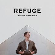 Worship Leader Matthew James Mason Releasing 'Refuge' EP