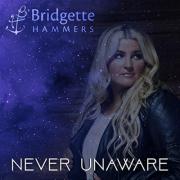 Worship Leader Bridgette Hammers Releases 'Never Unaware'