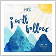 HTC Music Releases Family Worship Album 'I Will Follow'