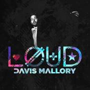 MTV's 'The Real World' Cast Member Davis Mallory Releases 'Loud' EP