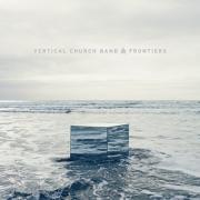 Vertical Church Band Release New Album 'Frontiers'