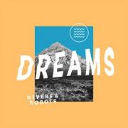 Rivers & Robots Release New Single 'Dreams' From Forthcoming Album 'Discovery'