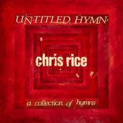 Chris Rice Releasing New Album 'Untitled Hymn: A Collection Of Hymns'