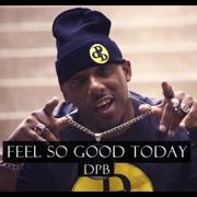 Rap Artist DPB Releases New Single 'Feel So Good Today'