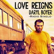 Daryl Boyer Releases New Single & Video 'Love Reigns'