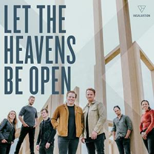 Let The Heavens Be Open (feat. Leeland)