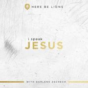 Here Be Lions - I Speak Jesus (Single)