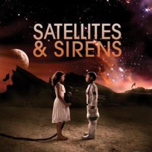 Satellites & Sirens