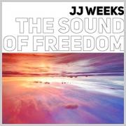 JJ Weeks Releases 'The Sound Of Freedom' EP on Feb 7th