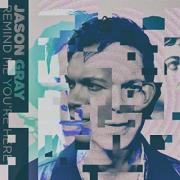 Jason Gray Releases 'Remind Me You're Here'