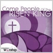 Next Mission Worship Album To Be Titled 'Come People Of The Risen King'