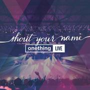 Onething Live To Release 'Shout Your Name' Album