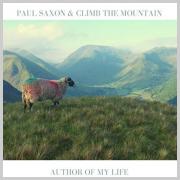 Paul Saxon & Climb The Mountain Release 'Author Of My Life'