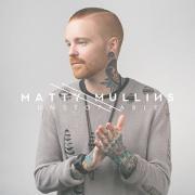 Matty Mullins Readies New Album & Single 'Unstoppable'