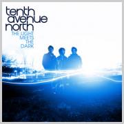 New Album 'The Light Meets The Dark' From Tenth Avenue North