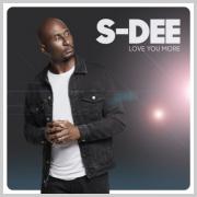 S-Dee Releases 'Love You More'