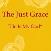The Just Grace Releases New Single 'He Is My God'