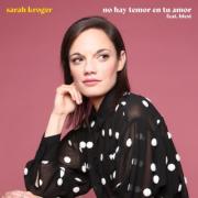 Sarah Kroger Releases First Spanish Single 'No Hay Temor En Tu Amor'