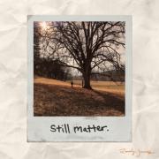 Still Matter.