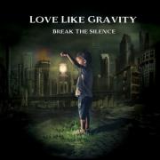 Christian Rock Band Love Like Gravity Release 'Break the Silence' Album