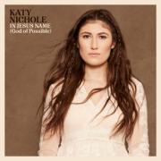 Katy Nichole's Debut 'In Jesus Name (God Of Possible)' Tops Multiple Charts, Makes Billboard History
