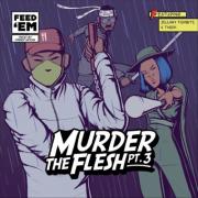 UK Artist Feed'Em Drops 'Murder the Flesh, Pt. 3'