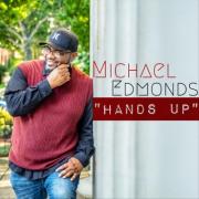 Michael Edmonds Releases New Single 'Hands Up'