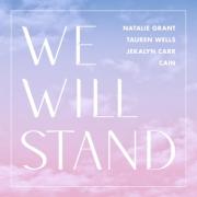 Nine-time GRAMMY Award Nominee Natalie Grant Joined By Tauren Wells, Jekalyn Carr & CAIN For 'We Will Stand'