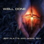 Jeff Platts Releases 'Well Done' Feat. Noral Roy