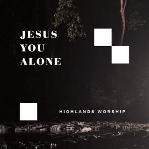 Jesus You Alone