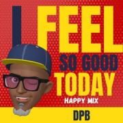 Christian Rap Artist DPB Releases New Single 'I Feel So Good Today (Happy Mix)'
