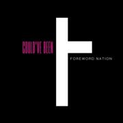Foreword Nation - Could've Been
