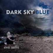 Singer/Songwriter Eve Selis Releases 'Dark Sky Blue', A Healing Masterpiece, To Help Others Navigate Difficult Times